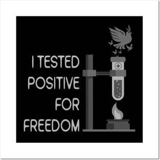 I Tested Positive For Freedom Posters and Art